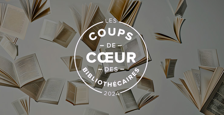 Les coups de coeur fiction 2024 des bibliothécaires | 